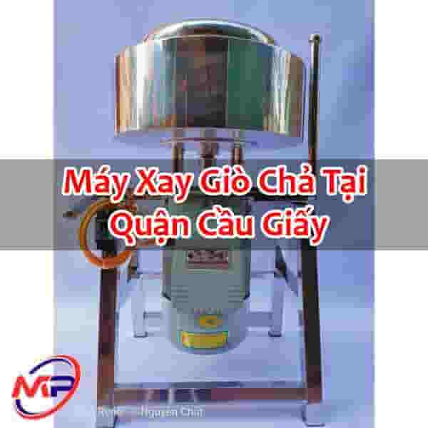 Máy Xay Giò Chả Tại Quận Cầu Giấy