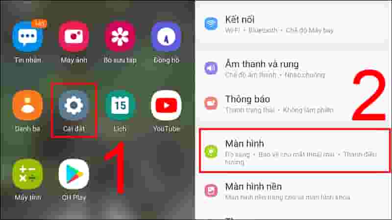 Vào cài đặt và chọn Màn hình